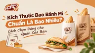Kích thước bao bánh mì: vì sao không có cỡ chuẩn, và cách chọn cỡ đúng cho quán bạn
